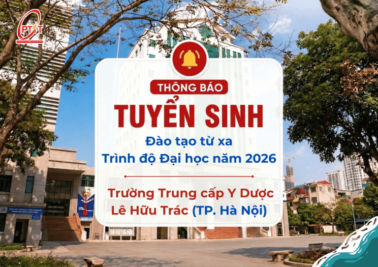 Thông báo Tuyển sinh Đào tạo từ xa Trình độ Đại học năm 2026 tại Cơ sở Phối hợp Đào tạo Trường Trung cấp Y Dược Lê Hữu Trác (TP. Hà Nội)